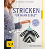 

Stricken für Mama & Baby: Nützliches und Niedliches - GU Verlag
1